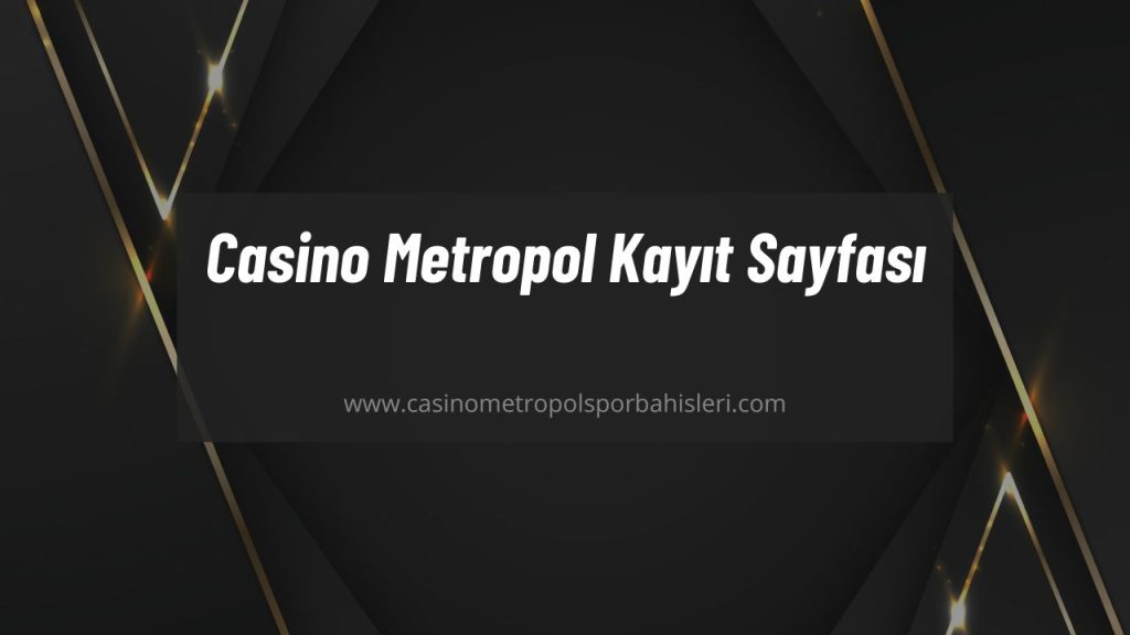 Casino Metropol Kayıt